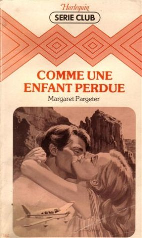 comme une enfant perdue : collection : harlequin série club n, 162