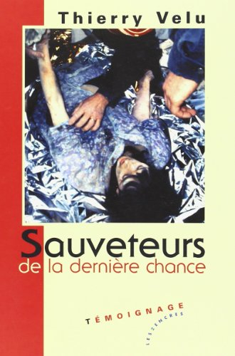 Sauveteurs de la dernière chance : témoignage