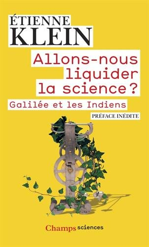 Allons-nous liquider la science ? : Galilée et les Indiens
