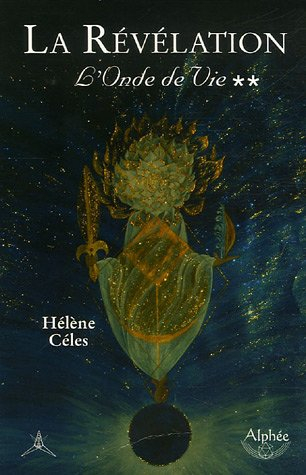 L'onde de vie. Vol. 2. La révélation