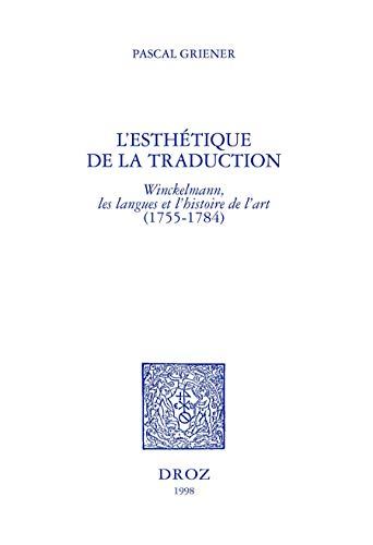 L'esthétique de la traduction : Winckelmann, les langues et l'histoire de l'art (1755-1784)