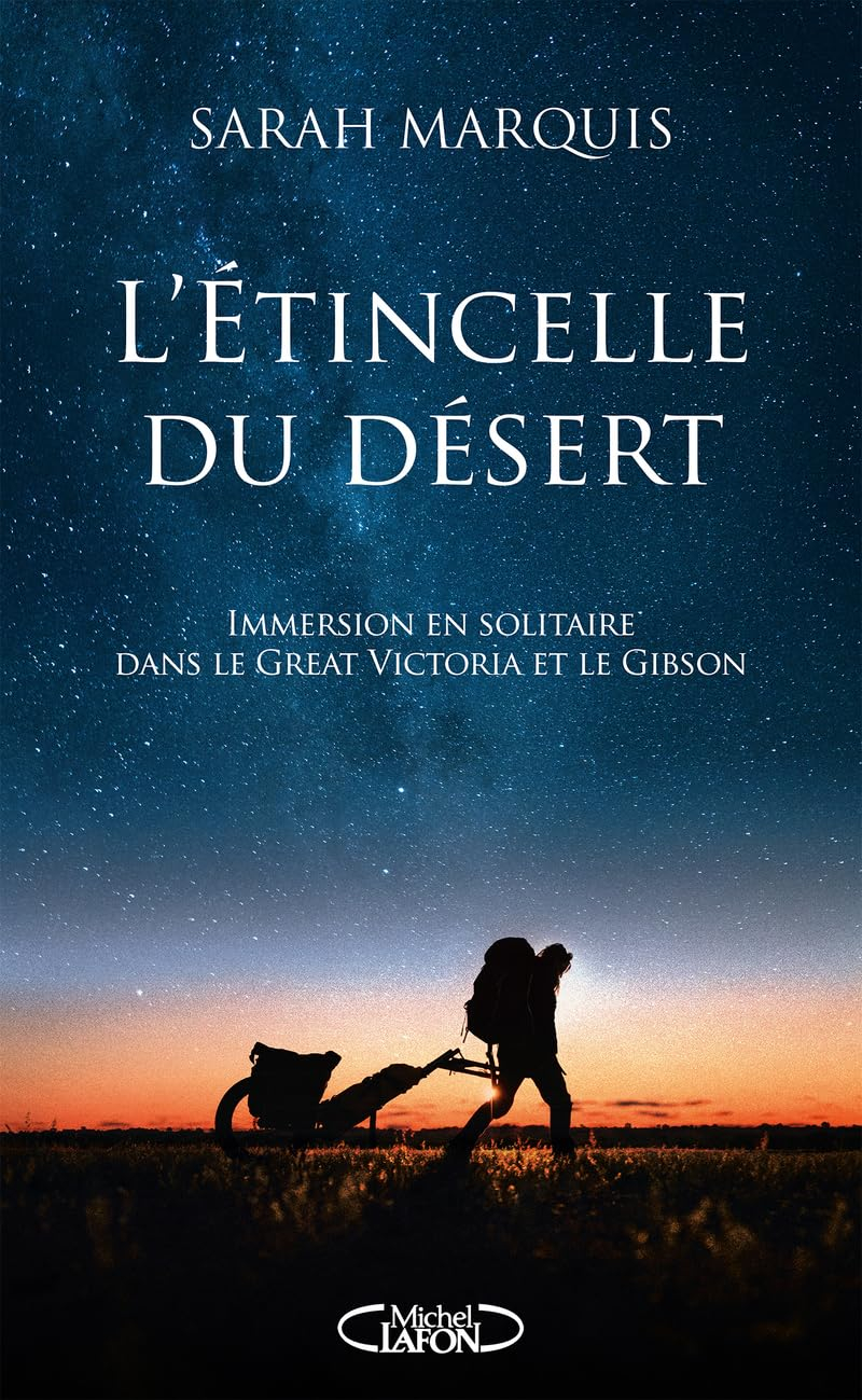 L'étincelle du désert : immersion en solitaire dans le Great Victoria et le Gibson