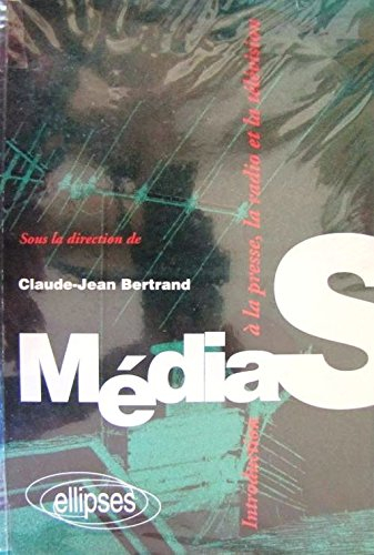 médias : introduction à la presse, la radio et la télévision