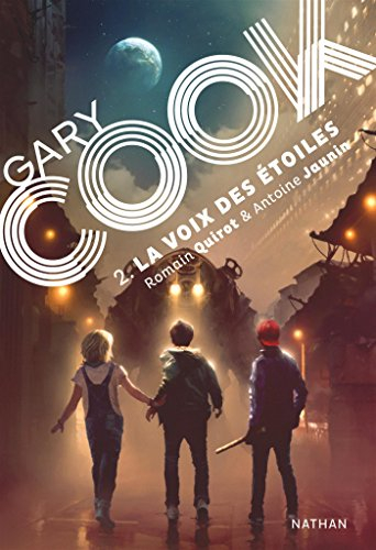 Gary Cook. Vol. 2. La voix des étoiles