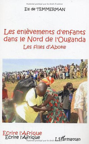 Les enlèvements d'enfants dans le nord de l'Ouganda : les filles d'Aboke