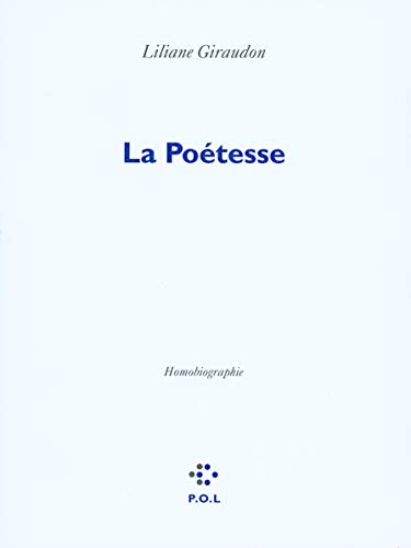 La poétesse : homobiographie