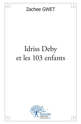 idriss deby et les 103 enfants