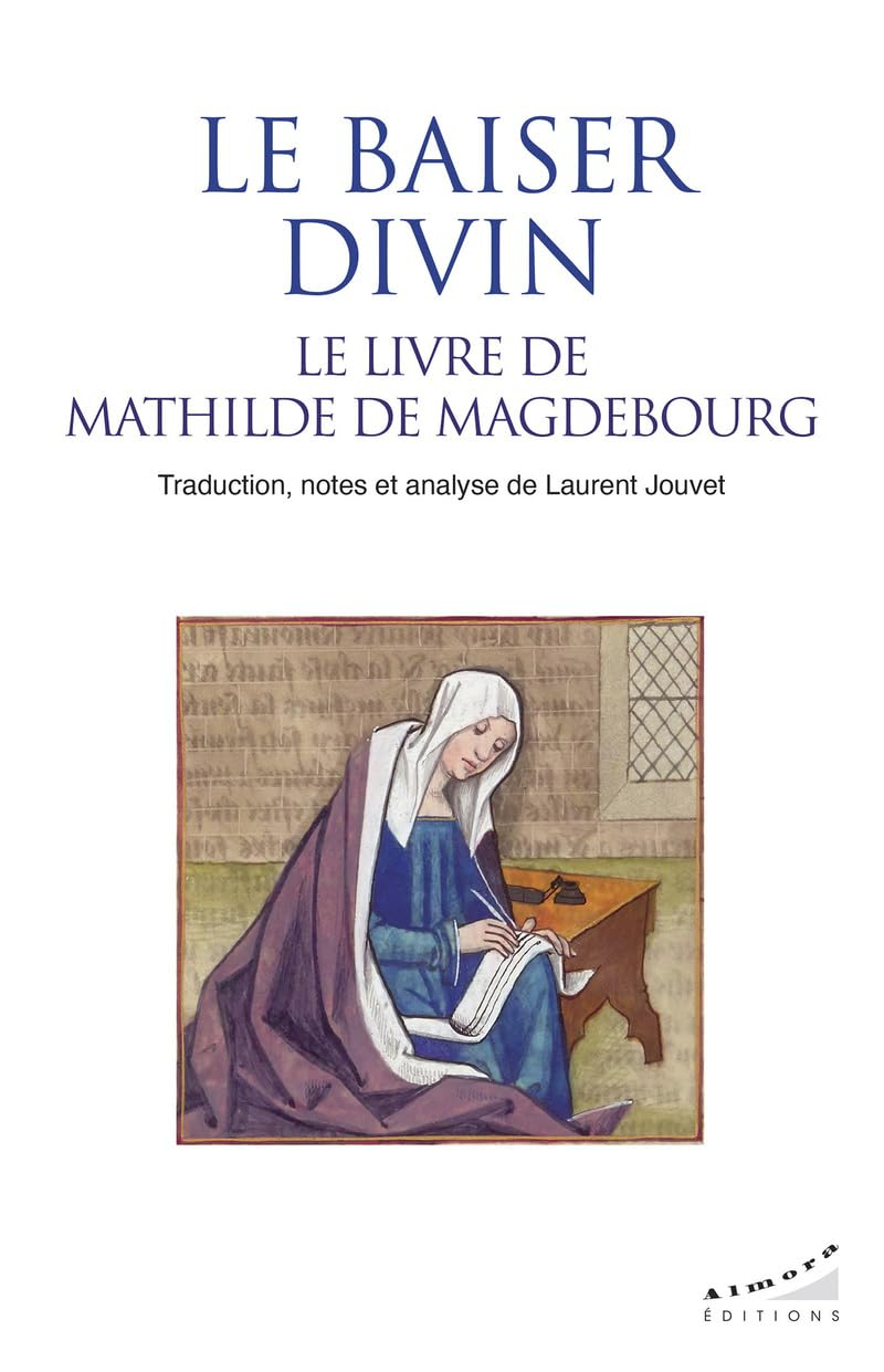 Le baiser divin, le livre de Mathilde de Magdebourg