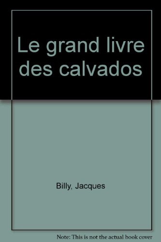 Le Grand livre des calvados