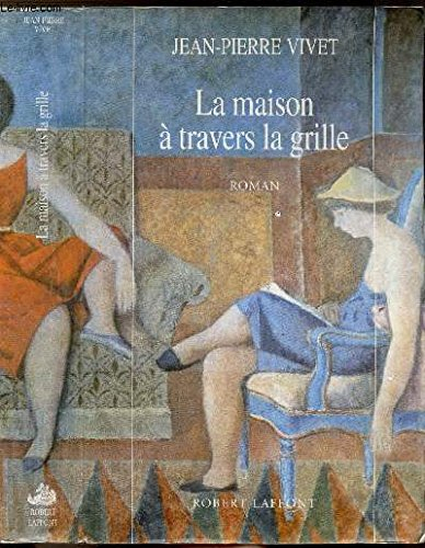 La Maison à travers la grille