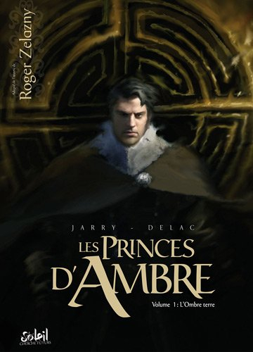 Les princes d'Ambre. Vol. 1. L'ombre terre