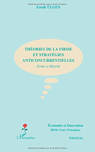 Théories de la firme et stratégies anticoncurrentielles : firme et marché