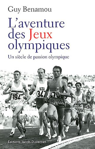 L'aventure des Jeux olympiques : un siècle de passion olympique