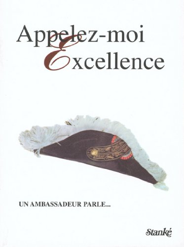 appelez-moi excellence