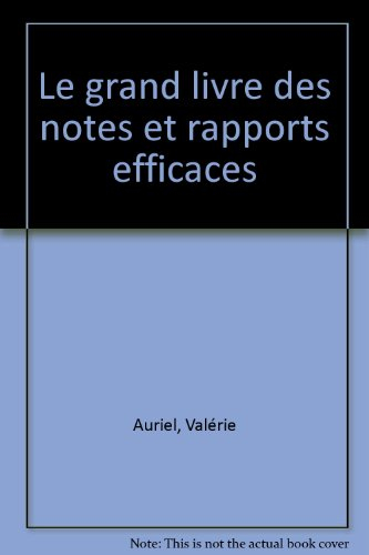 Le grand livre des notes et rapports efficaces