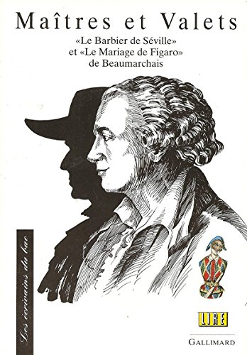 Maîtres et valets : Le barbier de Séville et Le mariage de Figaro de Beaumarchais