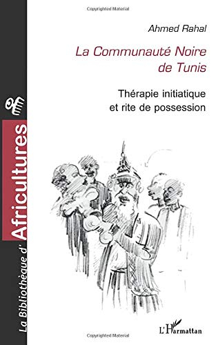 La communauté noire de Tunis : thérapie initiatique et rite de possession