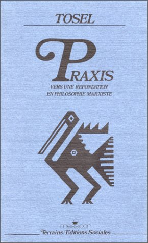 Praxis : vers une refondation en philosophie marxiste