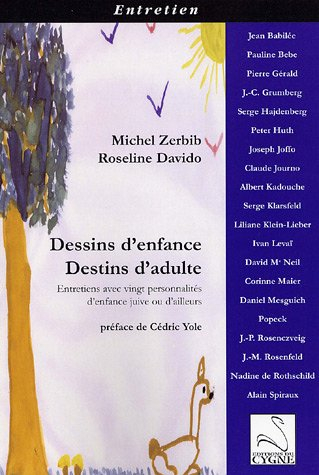 Dessins d'enfance, destins d'adultes : entretiens avec vingt personnalités d'enfance juive ou d'aill