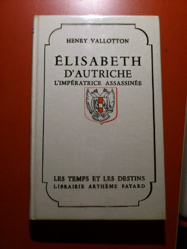elisabeth d'autriche, l'impératrice assassinée