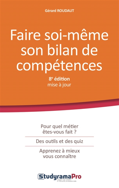 Faire soi-même son bilan de compétences : pour quel métier êtes-vous fait ?, des outils et des quiz,