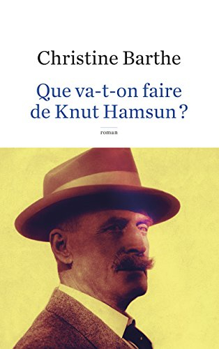 Que va-t-on faire de Knut Hamsun ?