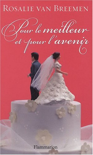 Pour le meilleur et pour l'avenir : récit