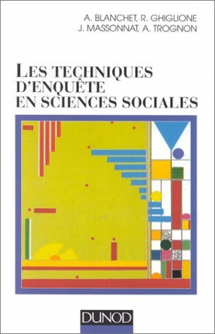 Les techniques d'enquête en sciences sociales : observer, interviewer, questionner