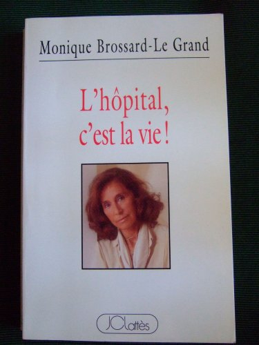 L'hôpital, c'est la vie !
