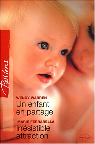 Un enfant en partage. Irrésistible attraction