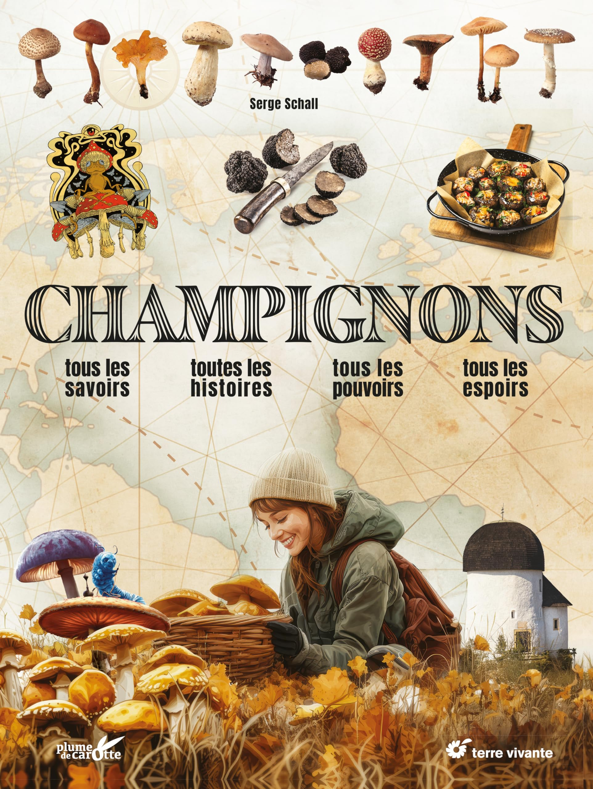 Champignons : tous les savoirs, toutes les histoires, tous les pouvoirs, tous les espoirs
