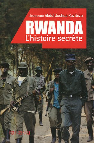 Rwanda : l'histoire secrète