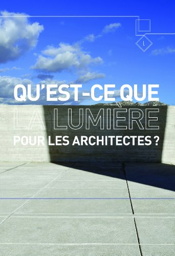 Qu'est-ce que la lumière pour les architectes ?