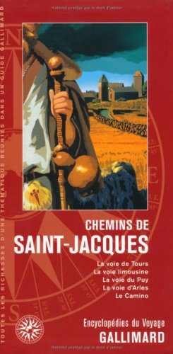 Chemins de Saint-Jacques : la voie de Tours, la voie limousine, la voie du Puy, la voie d'Arles, le 