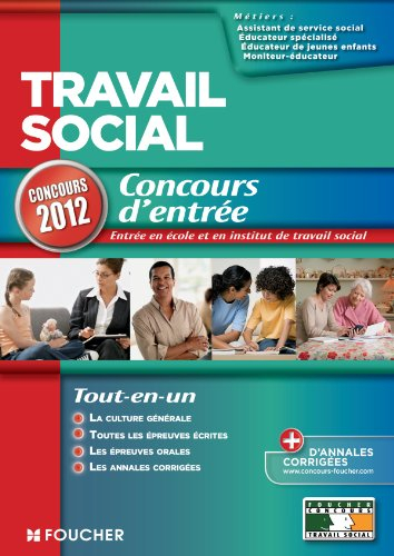 Travail social : concours d'entrée : assistant de service social, éducateur de jeunes enfants, éduca