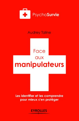 Face aux manipulateurs : les identifier et les comprendre pour mieux s'en protéger