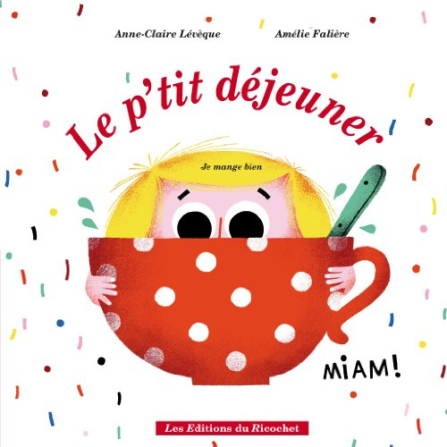 Le p'tit déjeuner : je mange bien