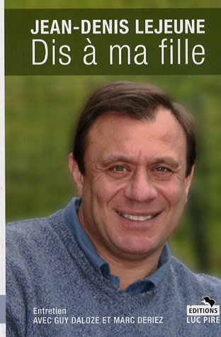 Dis à ma fille : en souvenir de Julie : entretien avec Guy Daloze et Marc Deriez
