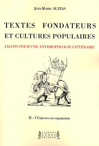 textes fondateurs et cultures populaires : volume 2, l'univers en expansion