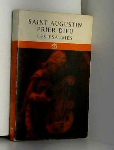 Priez Dieu : les Psaumes