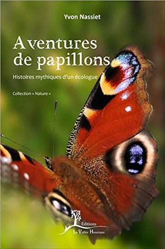 Aventures de papillons : histoires mythiques d'un écologue