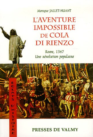 L'aventure impossible de Cola di Rienzo : Rome, 1347, une révolution populaire
