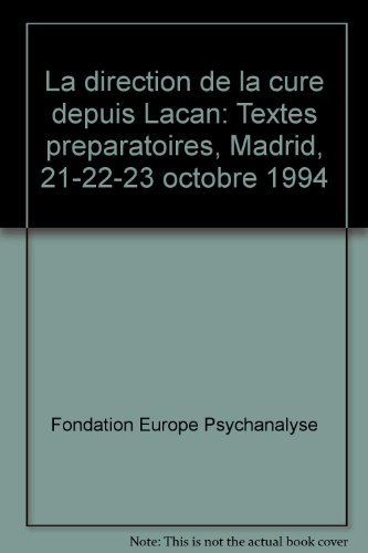 La Direction de la cure depuis Lacan : textes préparatoires
