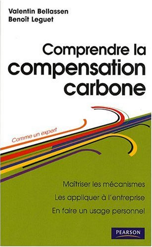 Comprendre la compensation carbone : maîtriser les mécanismes, les appliquer à l'entreprise, en fair