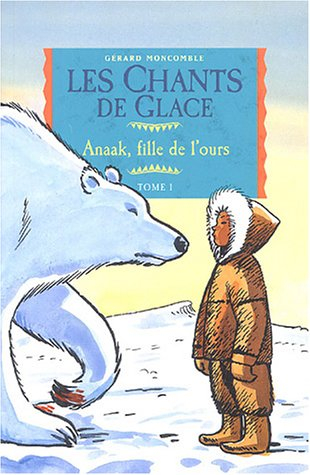 Les chants des glaces. Vol. 1. La fille de l'ours