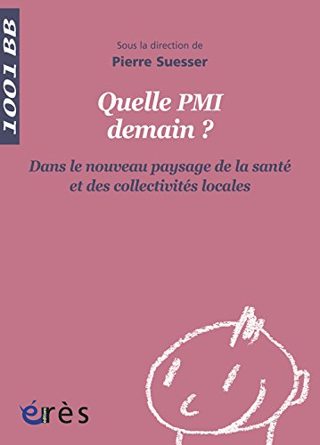 Quelle PMI demain ? : dans le nouveau paysage de la santé et des collectivités locales