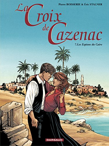 La croix de Cazenac. Vol. 7. Les espions du Caire