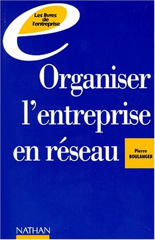 Organiser l'entreprise en réseau, la pyramide éclatée