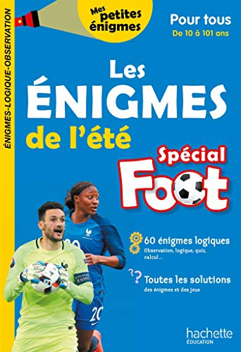 Les énigmes de l'été spécial foot : pour tous, de 10 à 101 ans