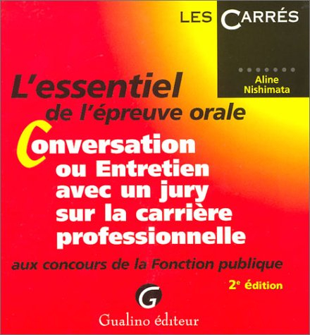L'essentiel de l'épreuve orale : conversation ou entretien avec un jury sur la carrière professionne
